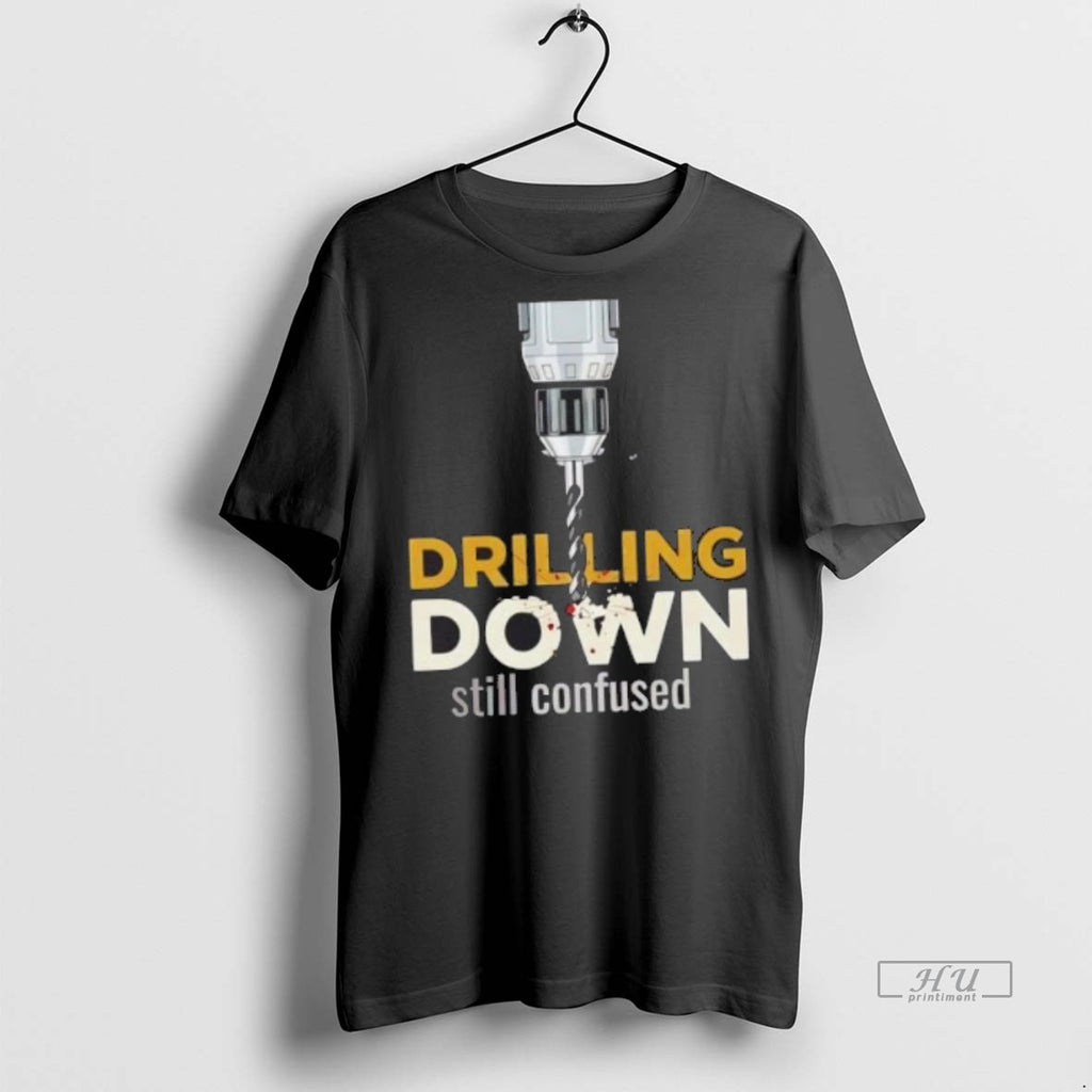 Officials Trending Drilling Down Still Confused Tee Shirt Sweater