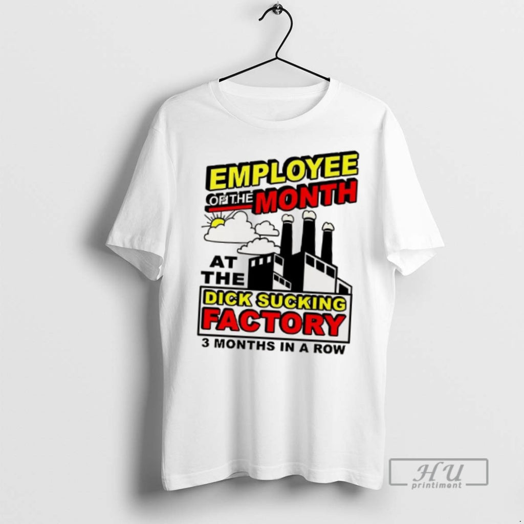 Officials Trending Employee Of The Month At The Factory 3 Months In A Row Meme