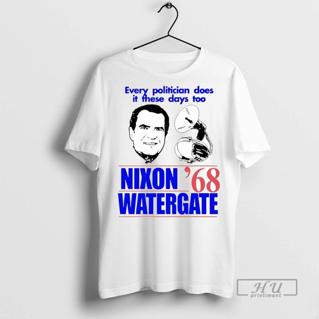 Officials Trending Every Politician Does It These Days Too Nixon Watergate 68 T Shirt
