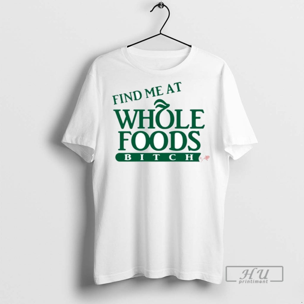 Officials Trending Find Me At Whole Foods Bitch Ornaments Tee Shirt