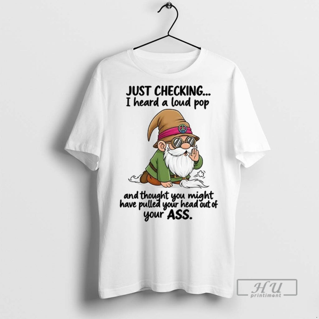 Officials Trending Gnome Just Checking I Heard A Loud Pop And Thought You Might Have