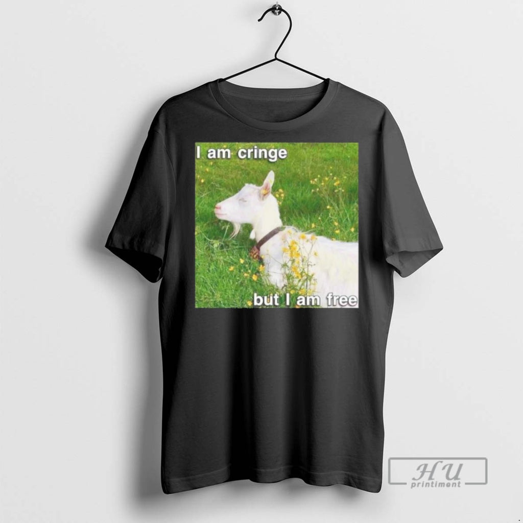 Officials Trending Goat I Am Cringe But I Am Free Graphic Tee Shirt Sweatshirt Hoodies