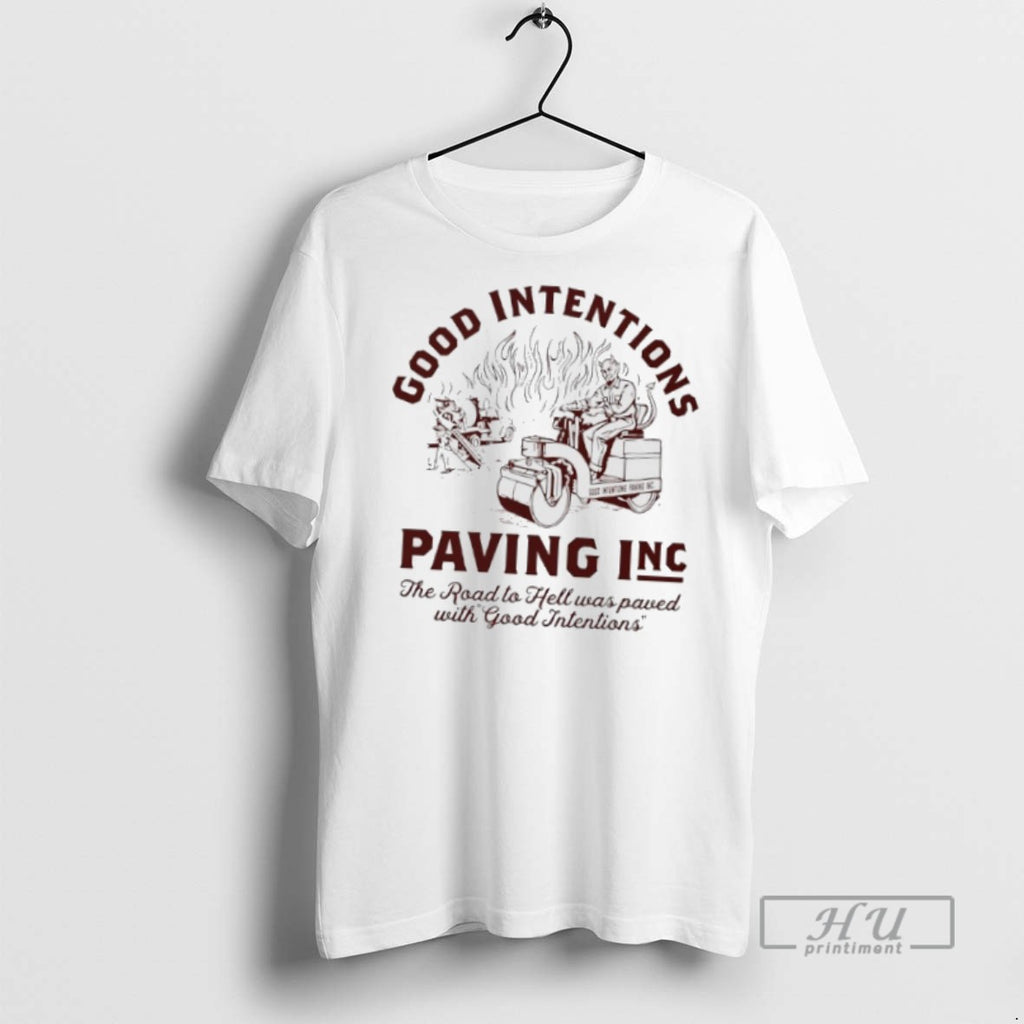 Officials Trending Good Intentions Paving The Road To Hell Was Paved With Good Intentions