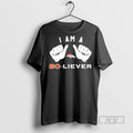 Officials Trending I Am A Bo Liever T Shirt