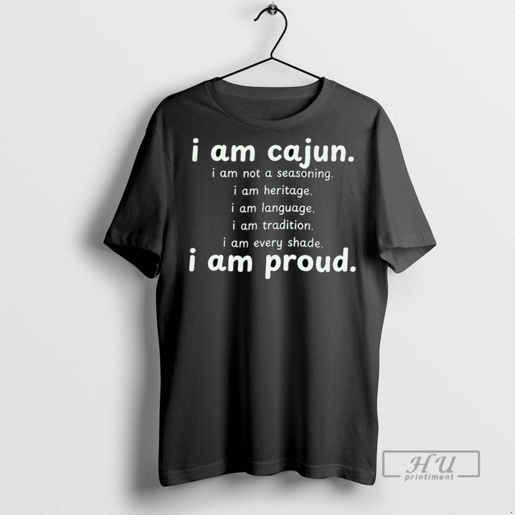 Officials Trending I Am Cajun I Am Not A Seasoning I Am Heritage I Am