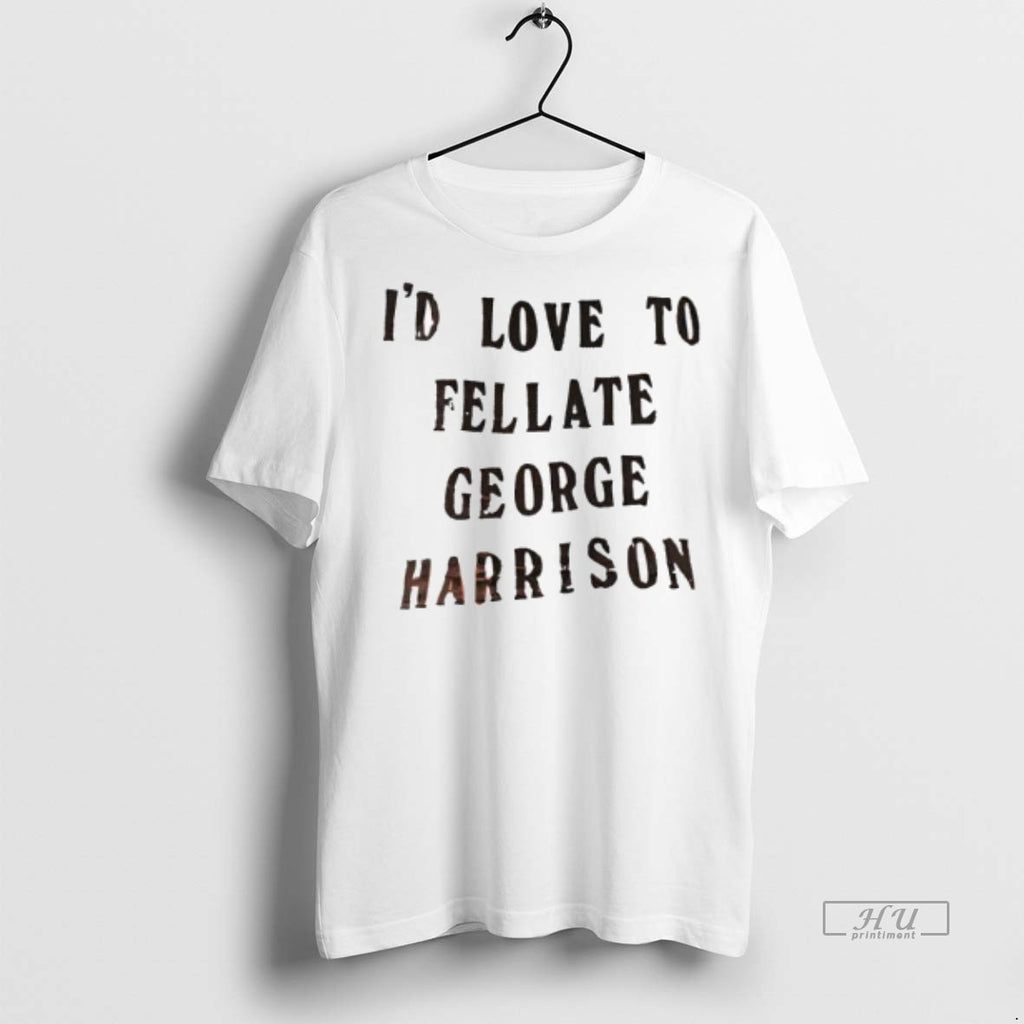 Officials Trending Id Love To Fellate George Harrison T Shirt Sweater