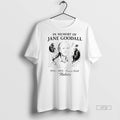 Officials Trending In Memory Of Jane Goodall 1934 2025 Forever With Nature T Shirt Sweater