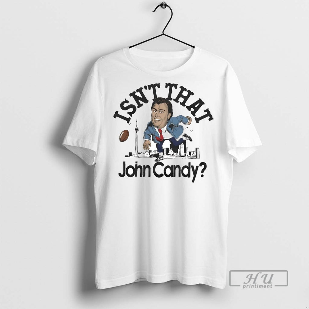 Officials Trending Isnt That John Candy Skyline T Shirt Sweatshirt Hoodies
