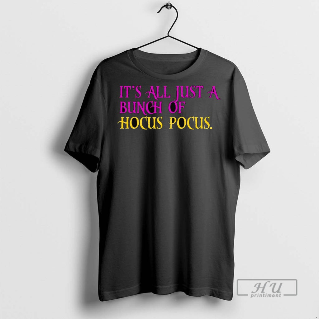 Officials Trending Its All Just A Bunch Of Hocus Pocus T Shirt Sweatshirt Hoodies