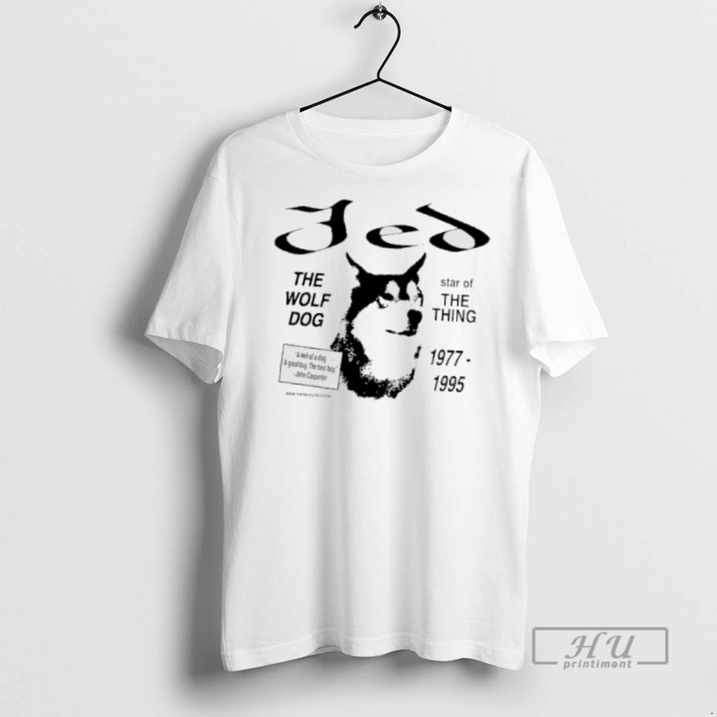 Officials Trending Jed The Wolf Dog Star Of The Thing 1977 1995 T Shirt