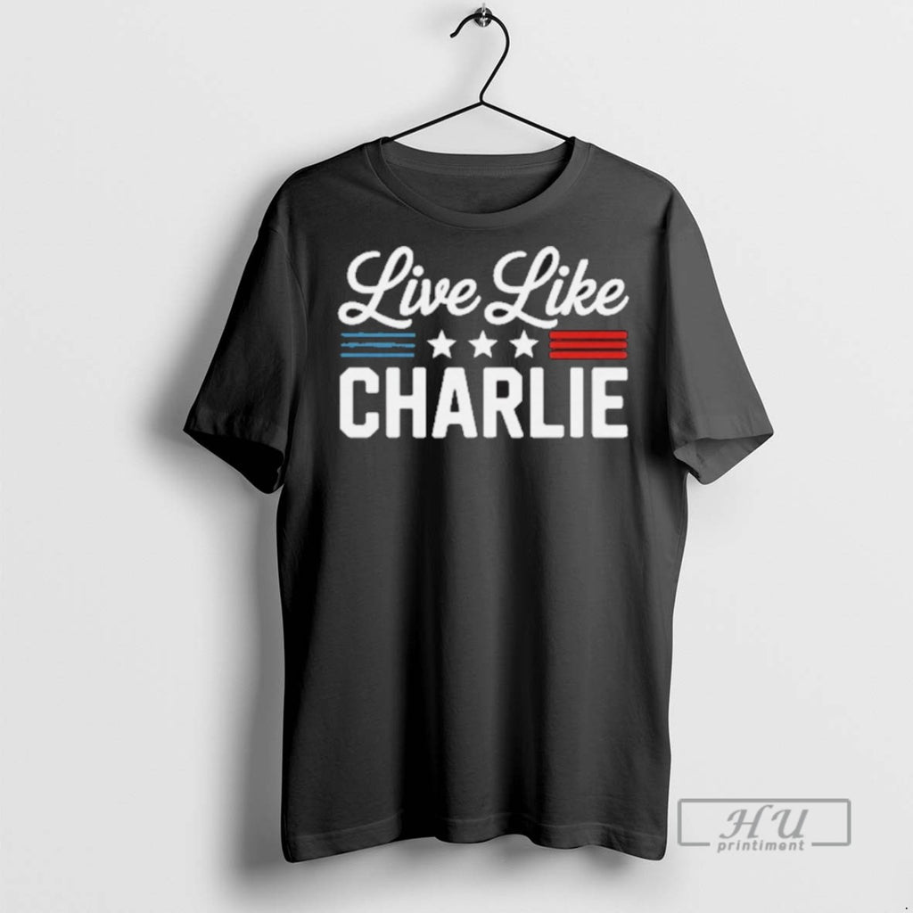 Officials Trending Live Like Charlie Kirk Patriotic T Shirt