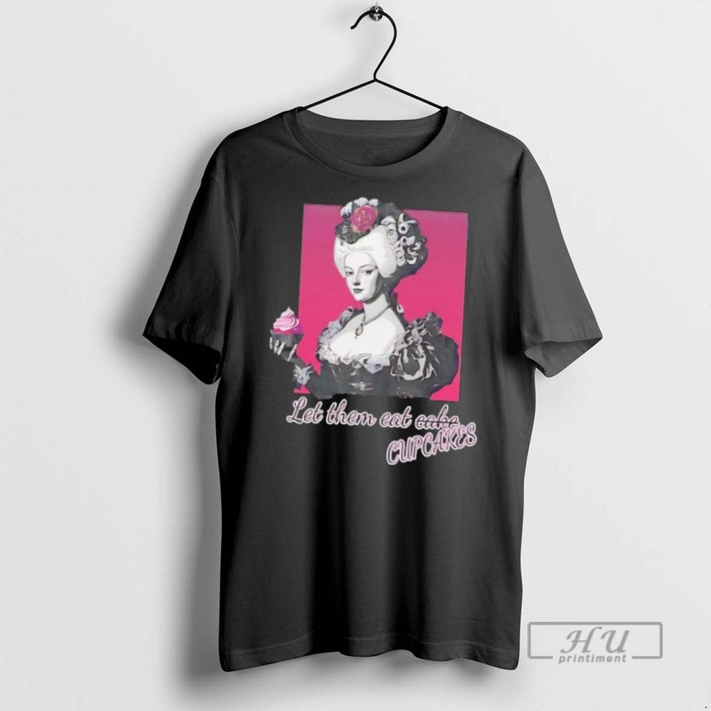 Officials Trending Marie Antoinette Let Them Eat Cupcakes T Shirt