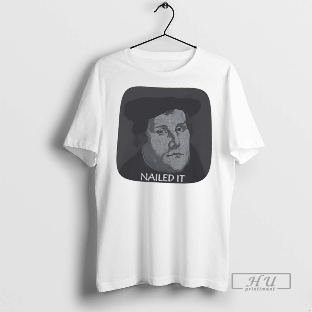 Officials Trending Martin Luther Nailed It T Shirt