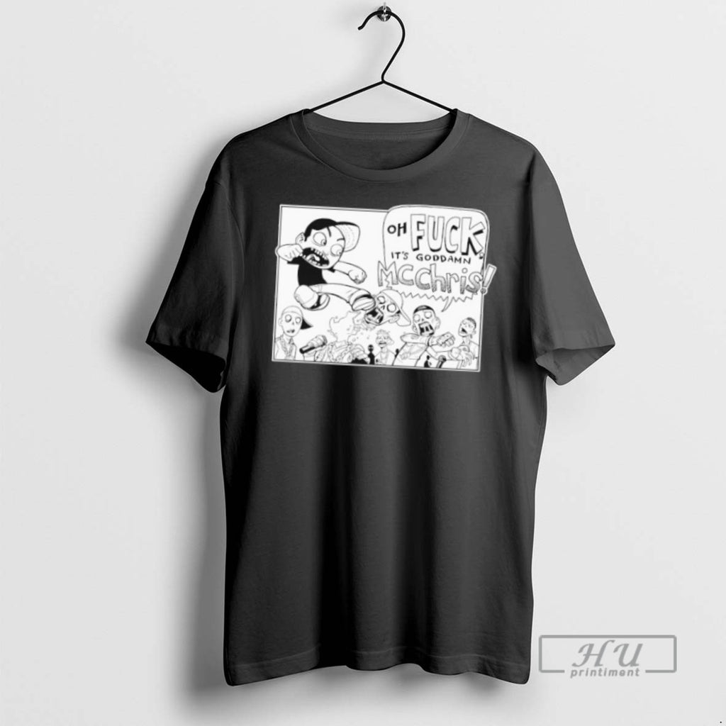 Officials Trending Mc Chris Oh Fuck Its Goddamn Goddamn T Shirt
