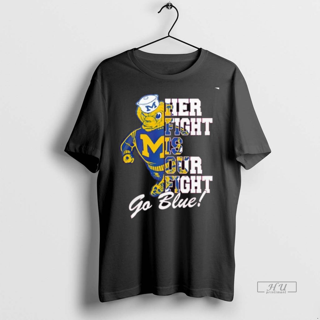 Officials Trending Michigan Wolverines Tackle Cancer Her Fight Is Our Fight Go Blue Mascot Tee
