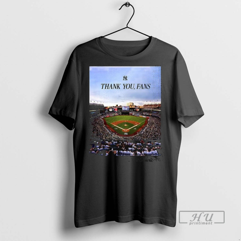 Officials Trending New York Yankees Stadium Thank You Fans Graphic Tee Shirt Sweatshirt Hoodies