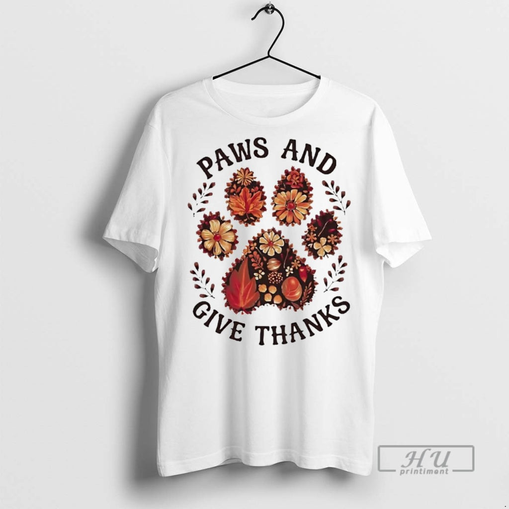 Officials Trending Paws And Give Thanks Thanksgiving T Shirt Sweatshirt Hoodies