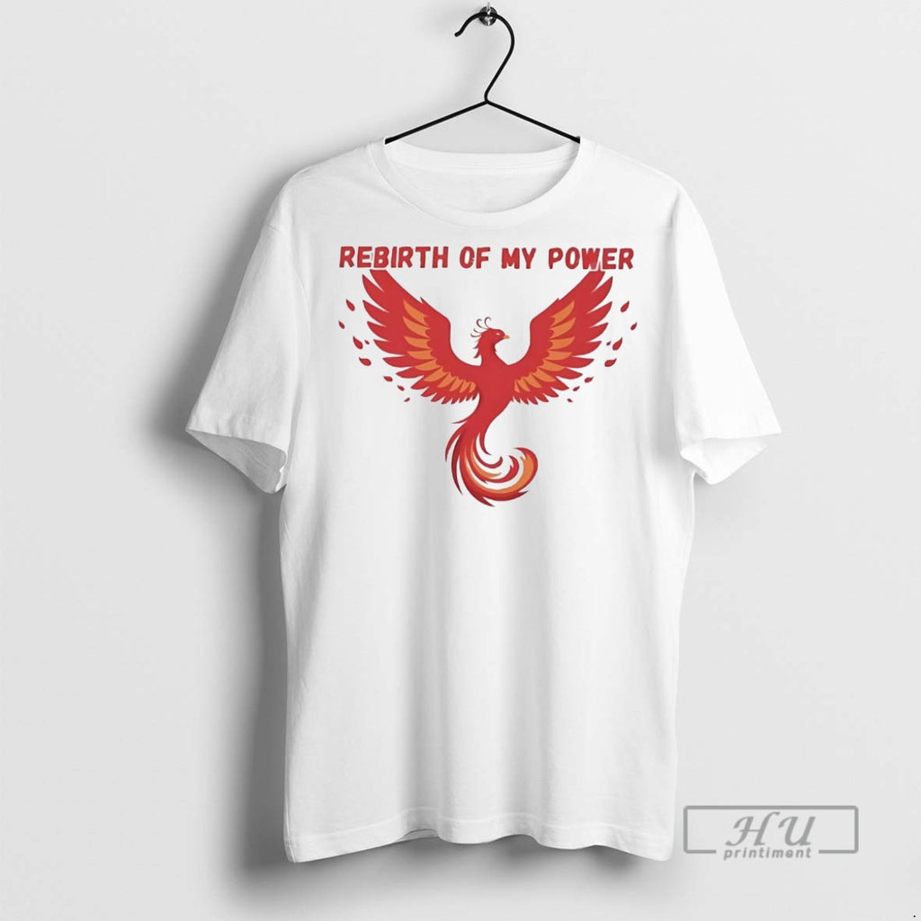 Officials Trending Phoenix Rebirth Of My Power T Shirt Sweatshirt Hoodies