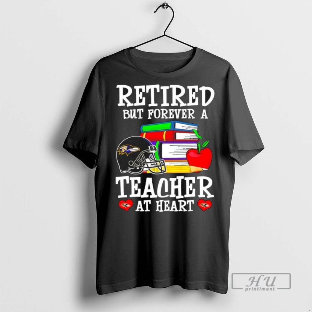 Officials Trending Retired But Forever A Teacher At Heart Baltimore Ravens Football Tee Shirt