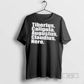 Officials Trending Roman Emperors Tiberius Caligula Augustus Claudius Nero T Shirt