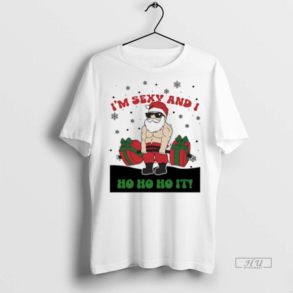 Officials Trending Santa Claus Im Sexy And I Ho Ho It Christmas T Shirt Sweater