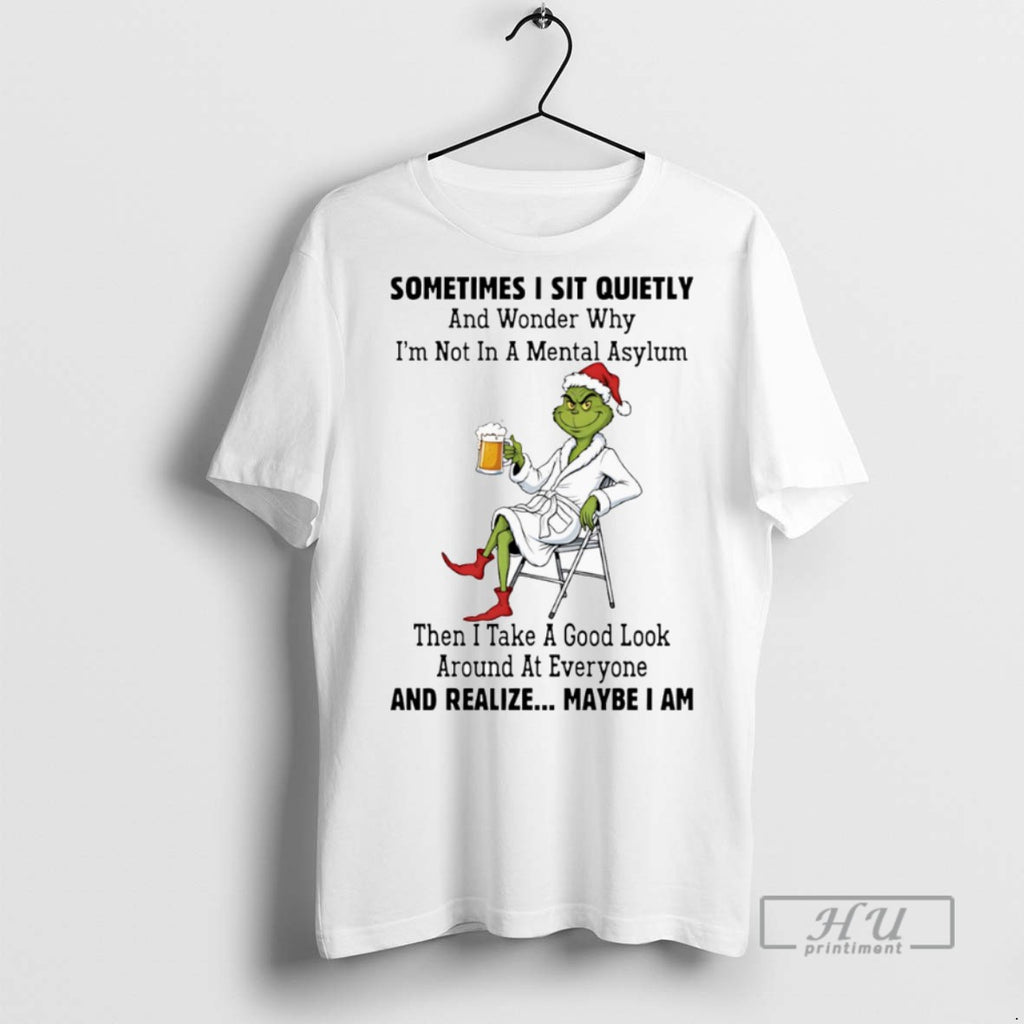 Officials Trending Santa Grinch Sometimes I Sit Quietly And Wonder Why Im Not In