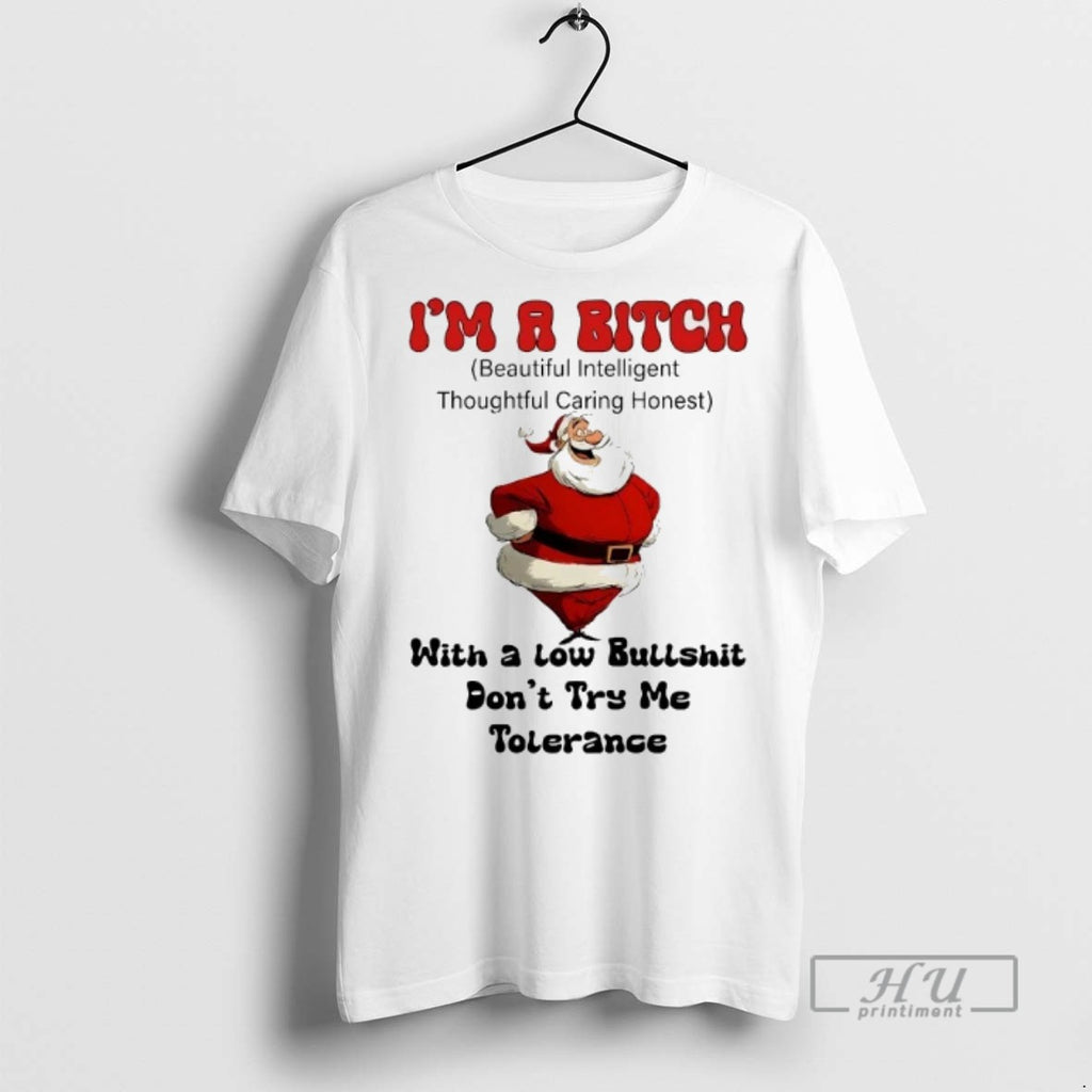 Officials Trending Santa Im A Bitch With A Low Bullshit Dont Try Me Tolerance Christmas