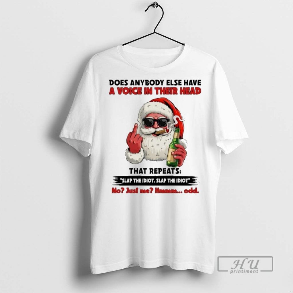 Officials Trending Santa Does Anybody Else Have A Voice In Their Head Christmas Graphic Tee