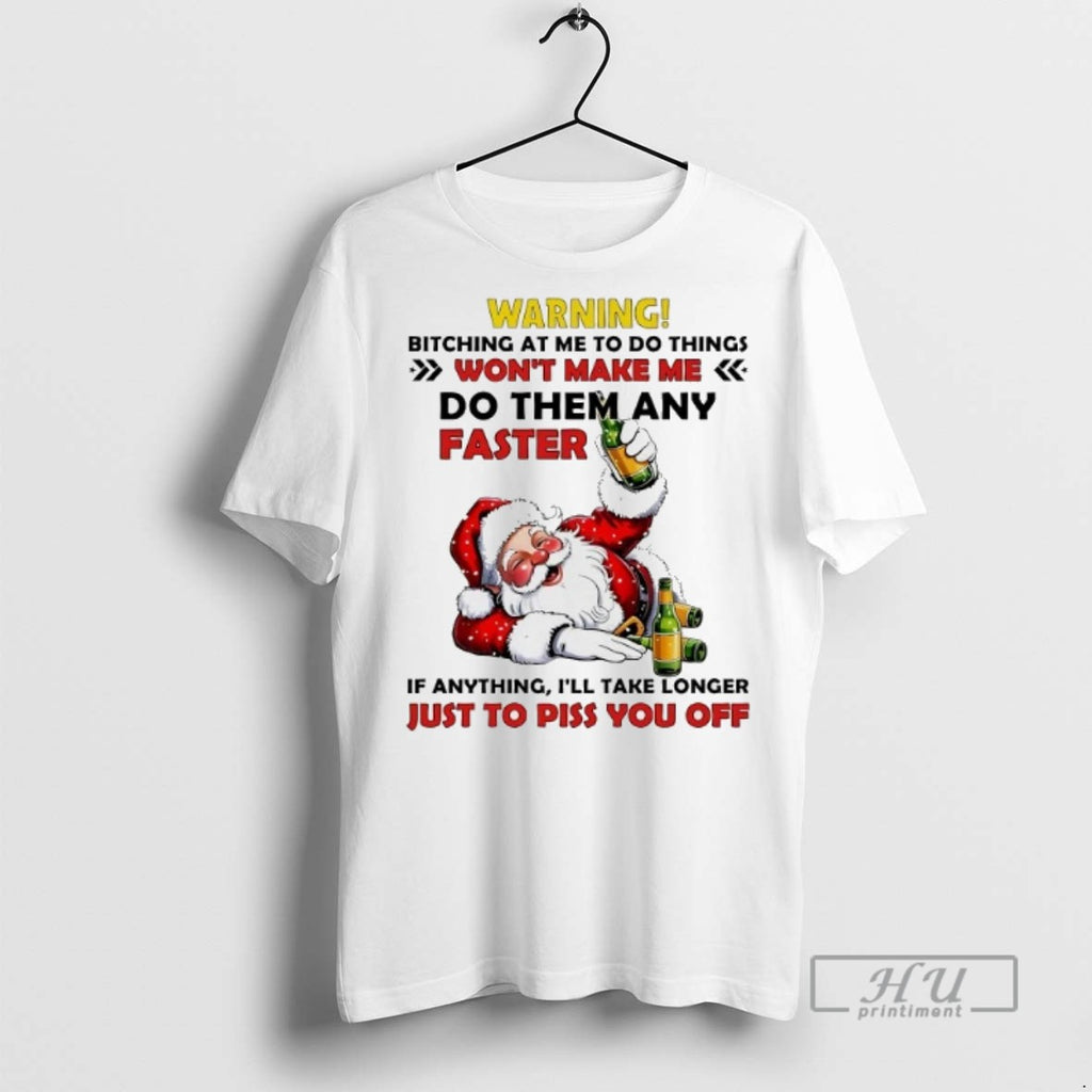 Officials Trending Santa Warning Bitching At Me To Do Things Just To Piss You Off