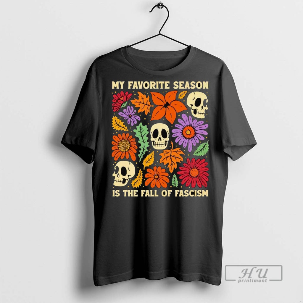 Officials Trending Skulls My Favorite Season Is The Fall Of Fascism Halloween Graphic