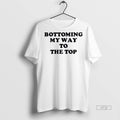 Officials Trending Syansmph Bottoming My Way To The Top T Shirt Sweater