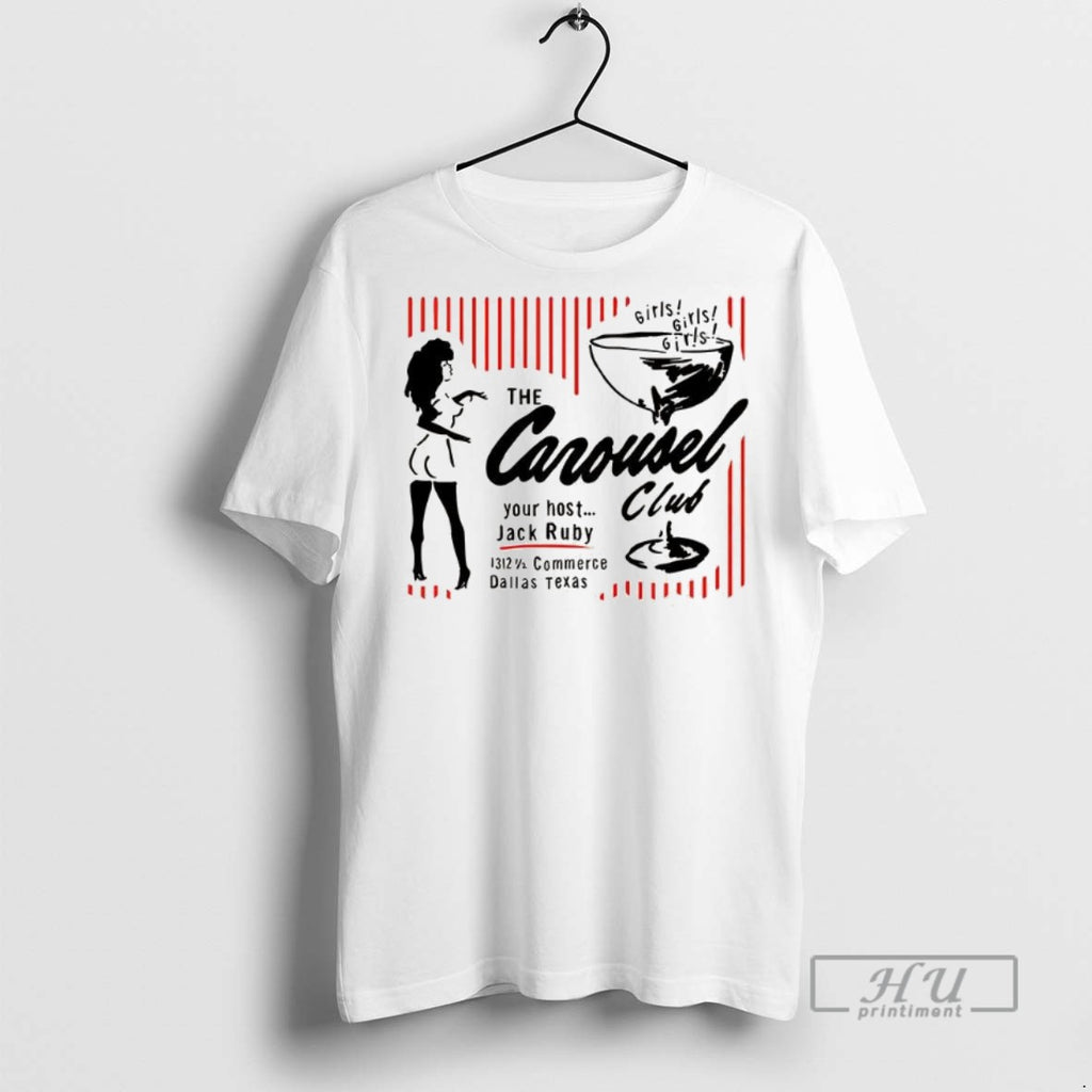 Officials Trending The Carousel Club Your Host Jack Ruby Graphic Tee Shirt Sweatshirt Hoodies