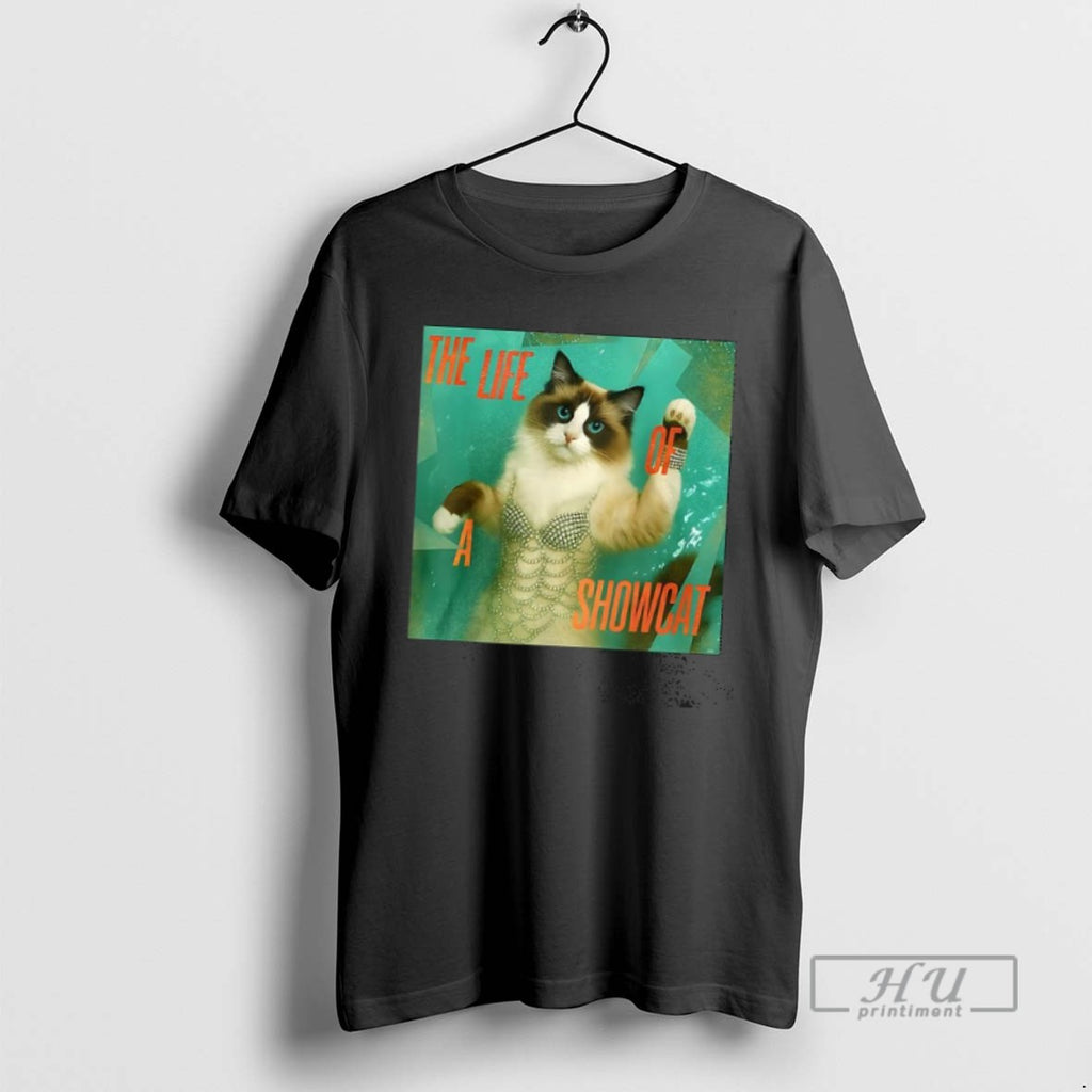 Officials Trending The Life Of A Showcat Trendy Showcat 2025 T Shirt