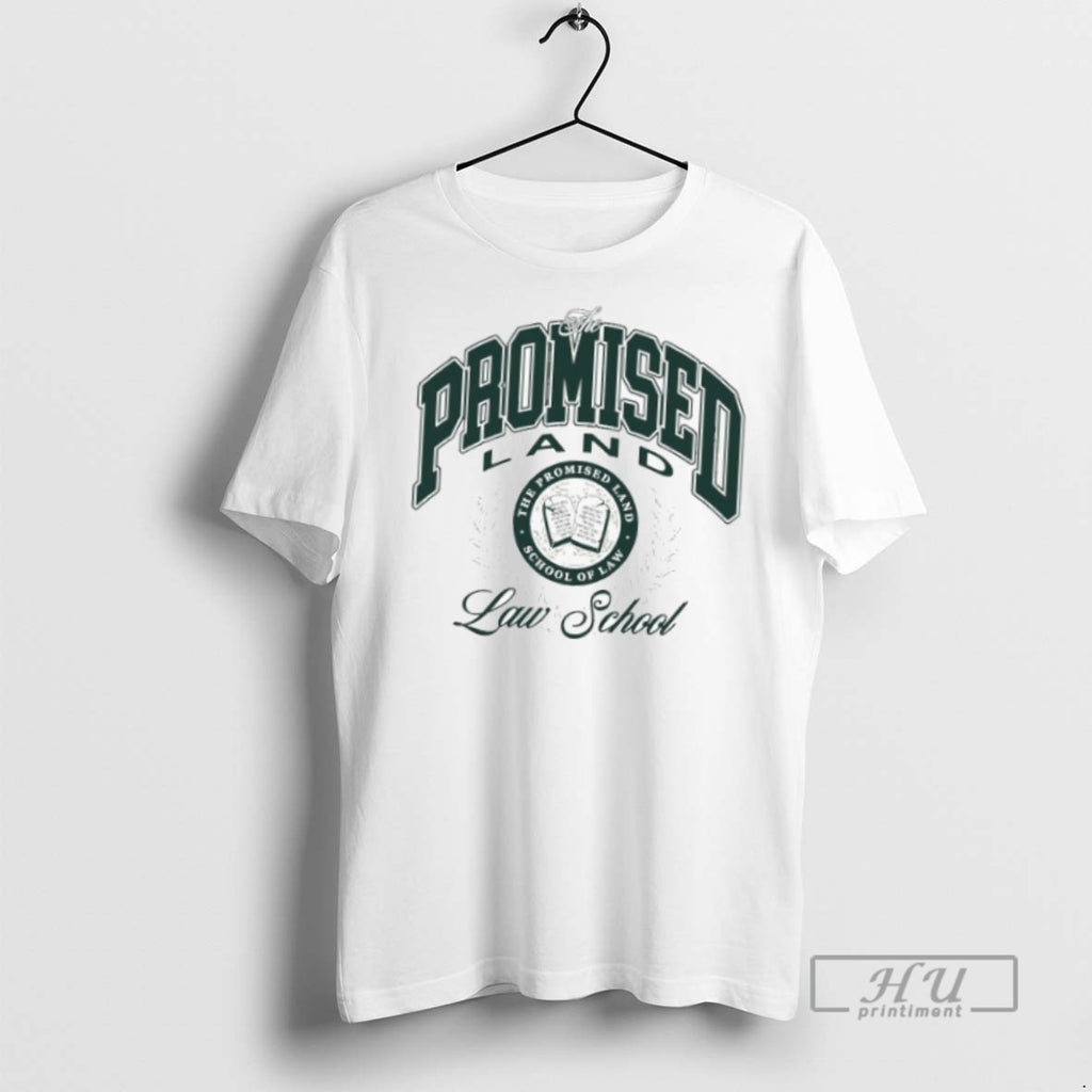 Officials Trending The Promised Land Honor School Of Law T Shirt