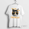 Officials Trending The Life Of A Showcat Cat Era Life T Shirt