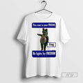 Officials Trending This Man Is Your Friend He Fight For Freedom Frog Graphic