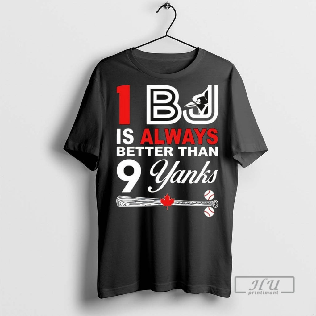 Officials Trending Toronto Blue Jays 1 Bj Is Always Better Than 9 Yanks Ceramic Ceramic