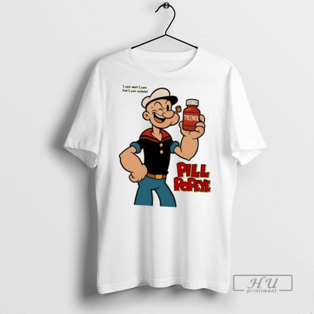 Officials Trending Tylenol Pill Popeye Sailor I Yam What I Yam And I Yam Autistic