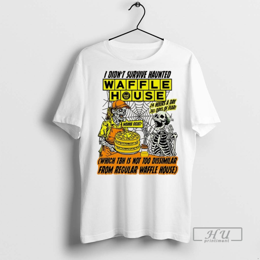 Officials Trending Waffle House I Didnt Survive Haunted Graphic Tee Shirt Sweatshirt Hoodies