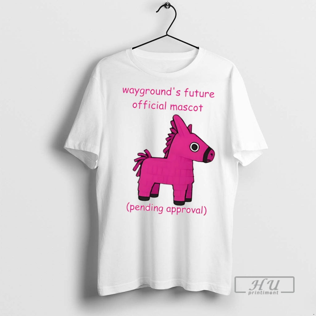 Officials Trending Waygrounds Future Mascot Pending Approval T Shirt