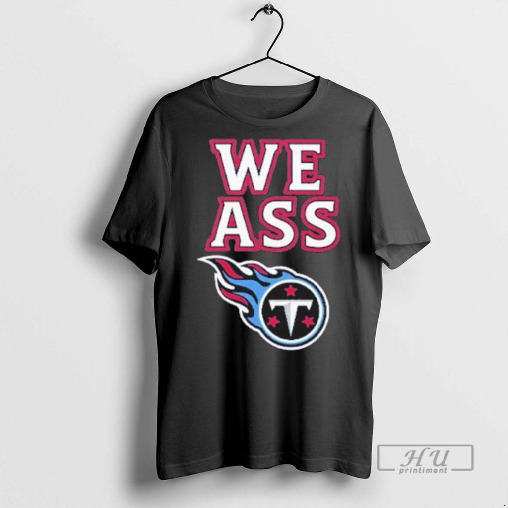 Officials Trending We Ass Tennessee Titans T Shirt