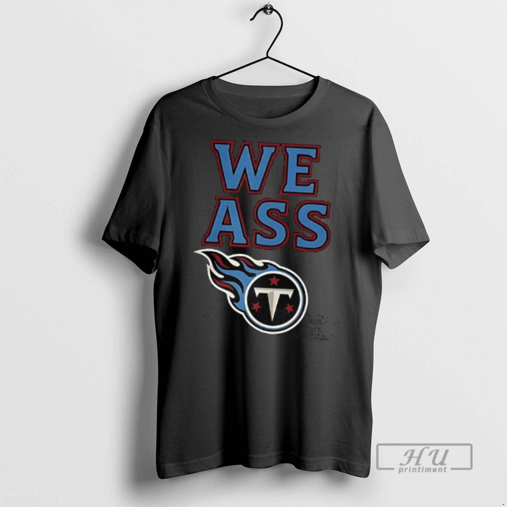 Officials Trending We Ass Tennessee Titans Baseball Logo T Shirt
