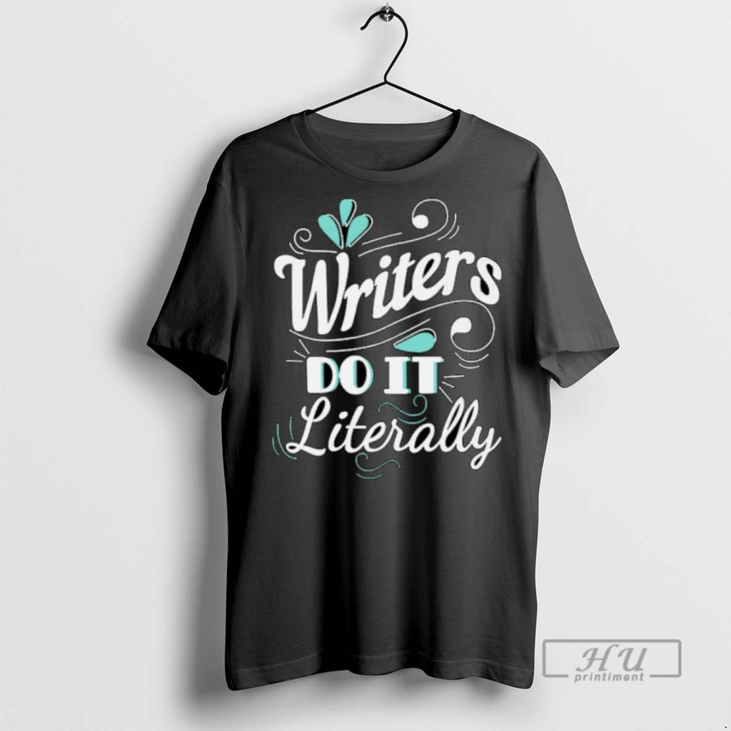 Officials Trending Writers Do It Literally Ornaments Tee Shirt