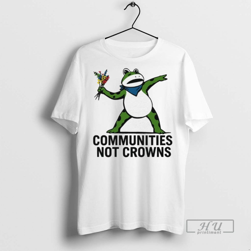 Officials Trending Communities Not Crowns Portland Frog T Shirt Sweatshirt Hoodies