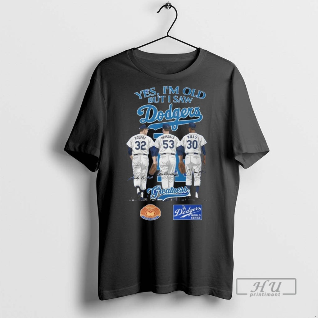 Officials Trending Los Angeles Dodgers Yes Im Old But I Saw Dodgers Greatness Mlb Squad