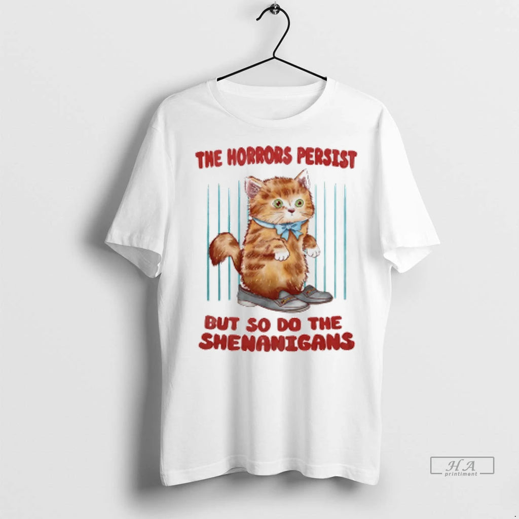 Officials Trendy Cat The Horrors Persist But So Do The Shenanigans Shirt Sweater