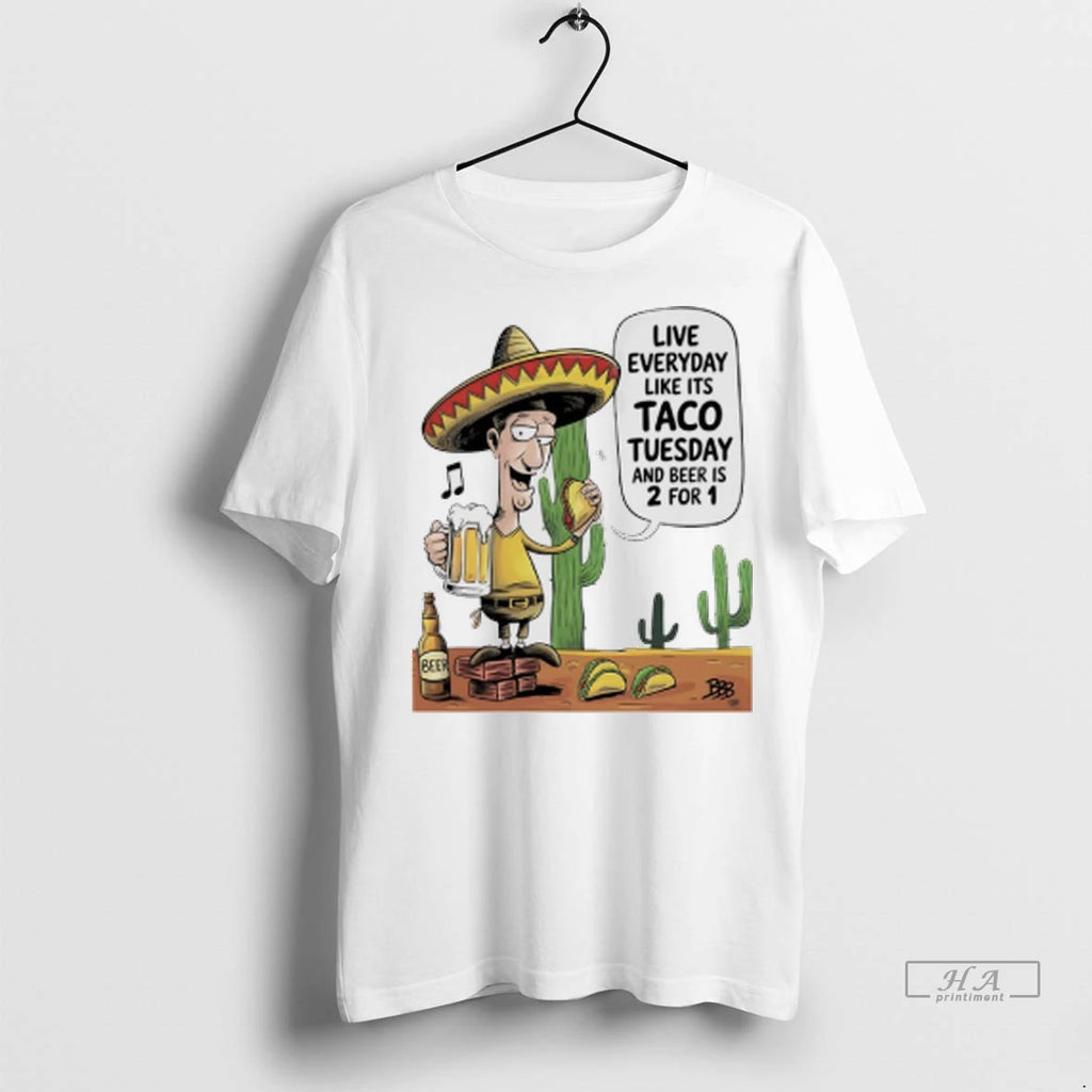 Officials Trendy Live Everyday Like Its Taco Tuesday And Beer Is 2 For 1