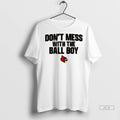Officials Trendy Louisville Cardinals Football Dont Mess With The Ball Boy Shirt Sweater