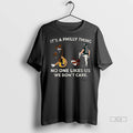 Officials Trendy Philadelphia Phillies Baseball Its A Philly Thing No One Like Us We Dont