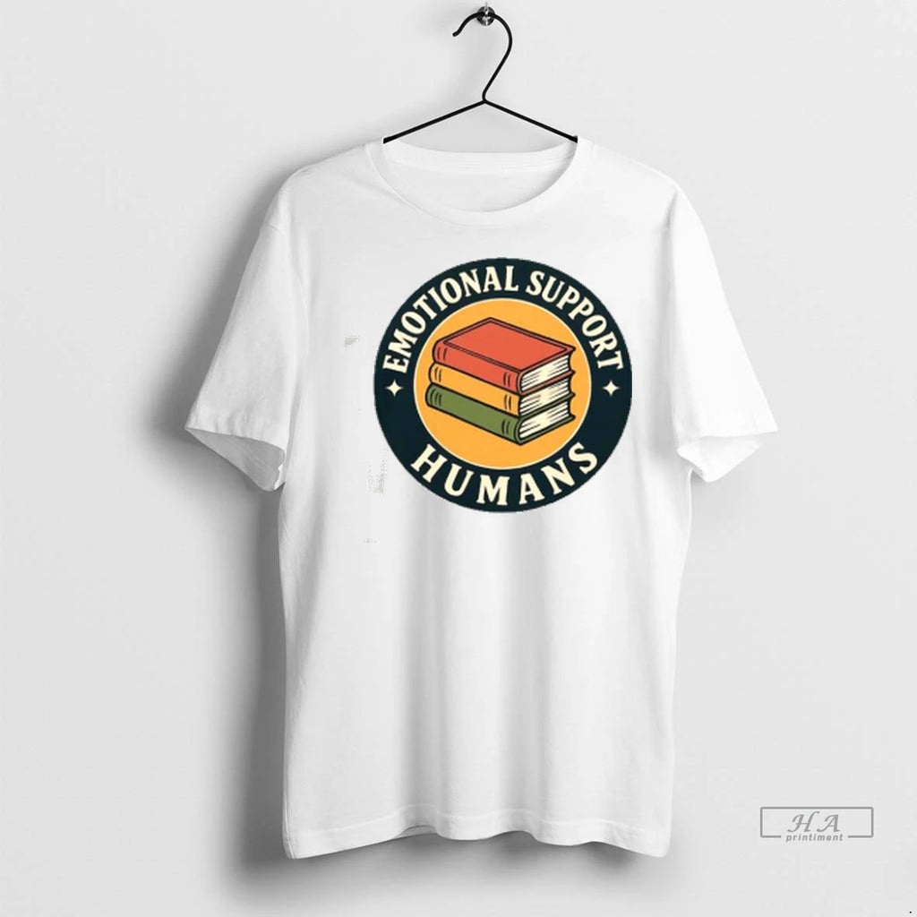 Officials Trendy Books Emotional Support Humans T Shirt E1wtas Shirt Sweater